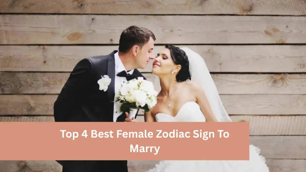 Top 4 Best Female Zodiac Sign To Marry