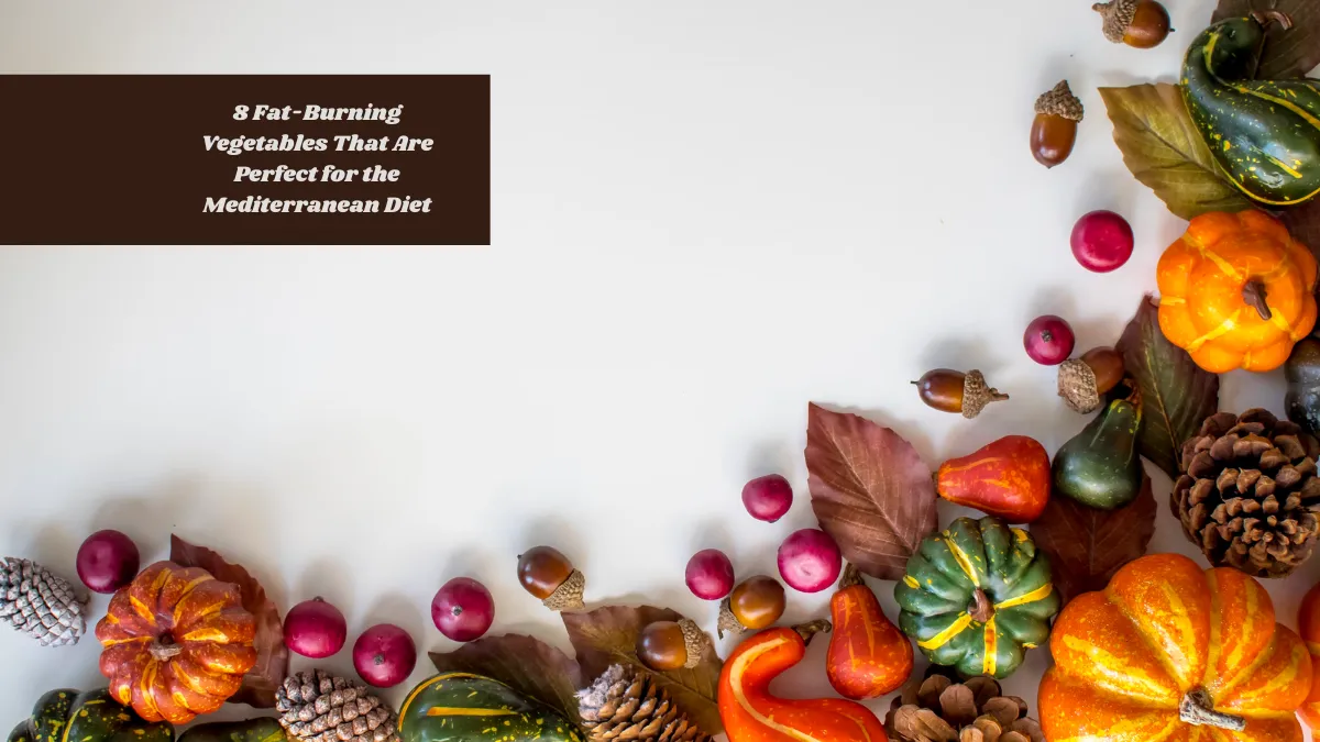 8 Fat-Burning Vegetables That Are Perfect for the Mediterranean Diet